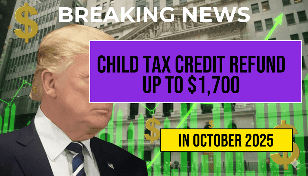 Child Tax Credit Refund: Receive Up to $1,700 Back as a Refund Windfall